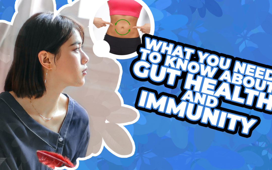 What You Need to Know About Gut Health and Immunity